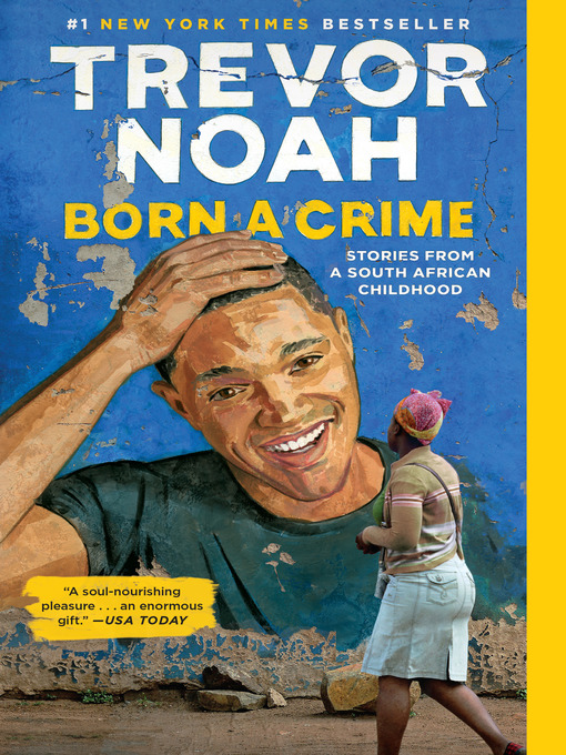 Title details for Born a Crime by Trevor Noah - Wait list